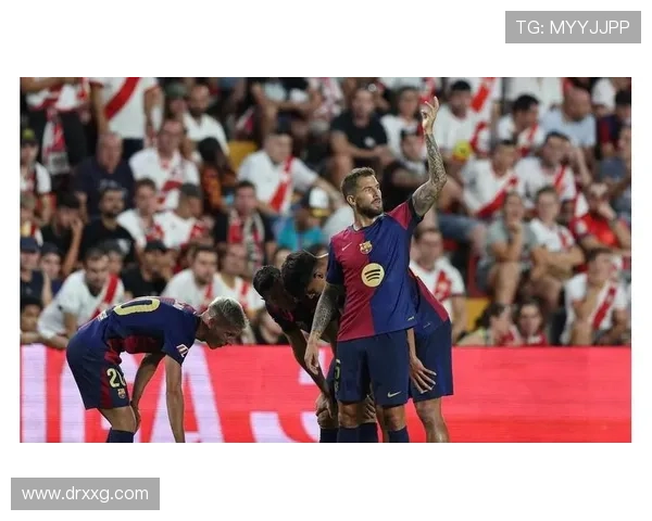 巴萨后防告急仅剩五人迎战三月挑战